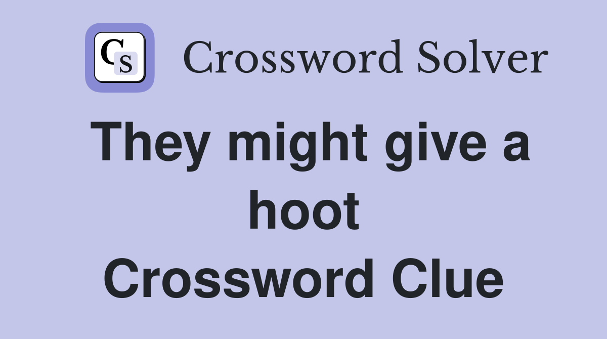 They might give a hoot Crossword Clue