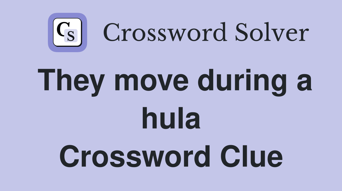 They move during a hula Crossword Clue