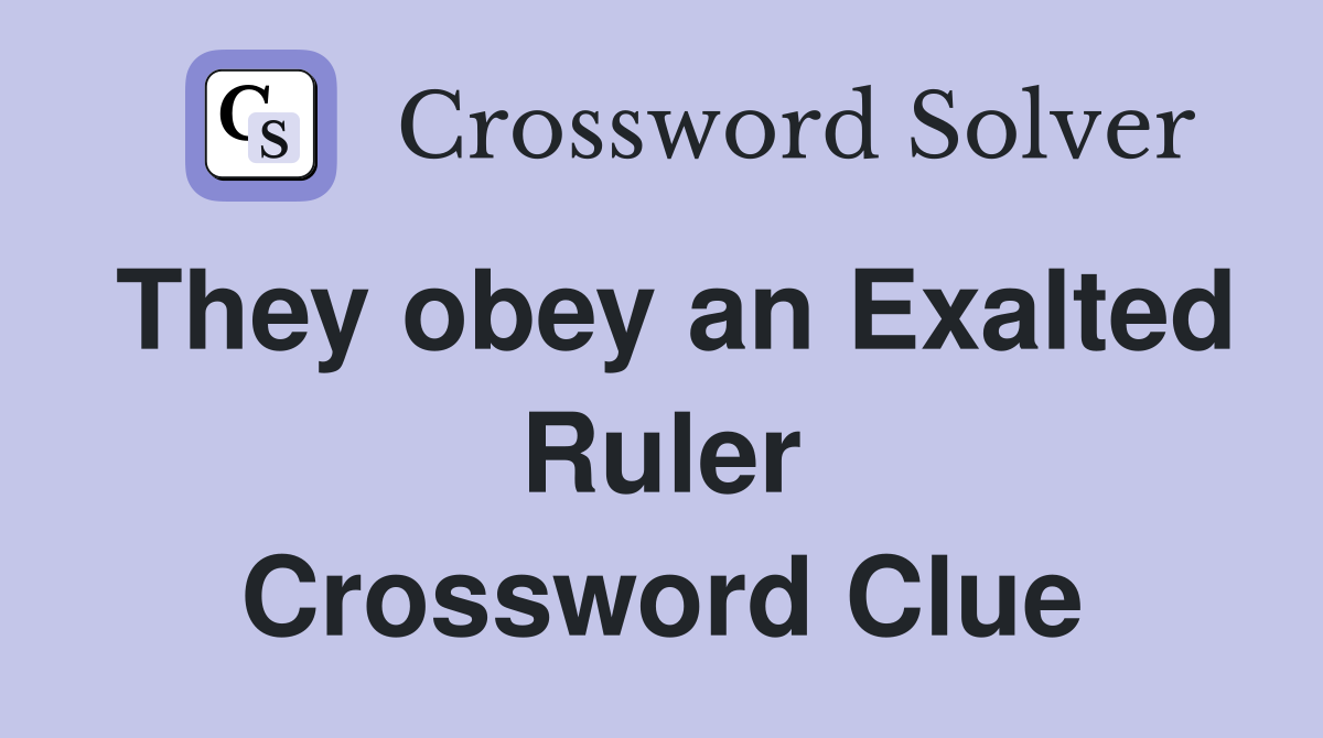 They obey an Exalted Ruler Crossword Clue