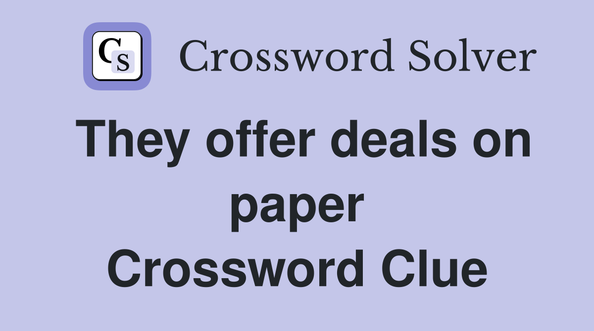 They offer deals on paper Crossword Clue