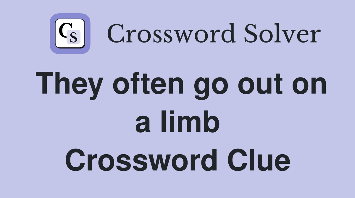 They often go out on a limb Crossword Clue