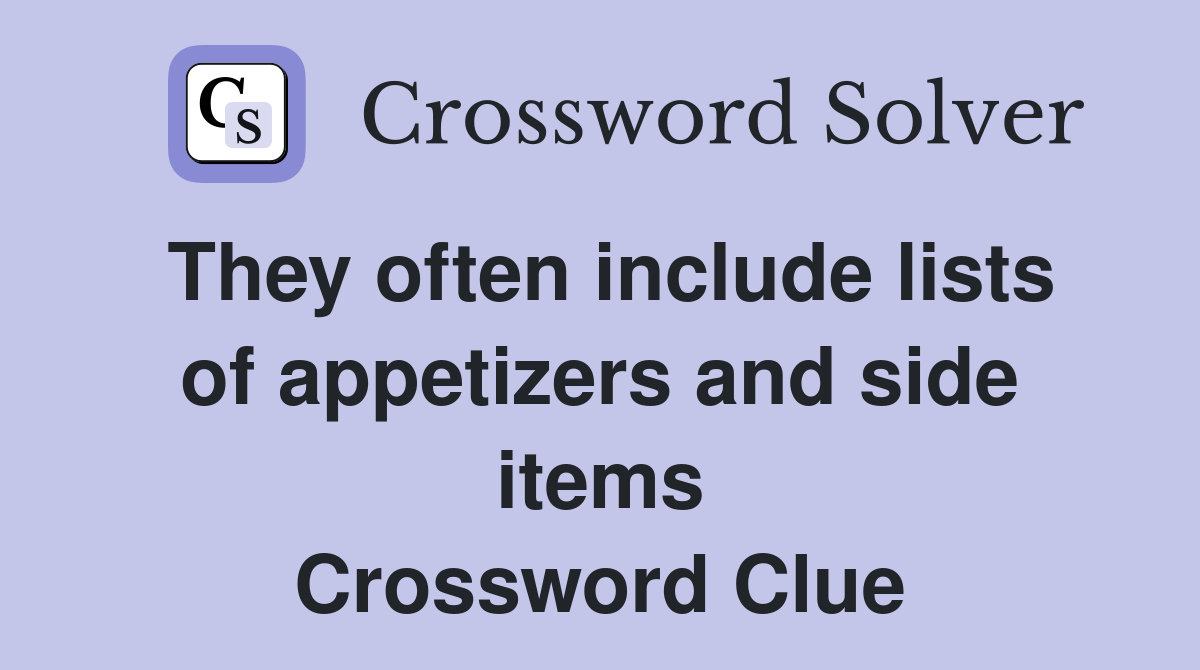 They often include lists of appetizers and side items Crossword Clue