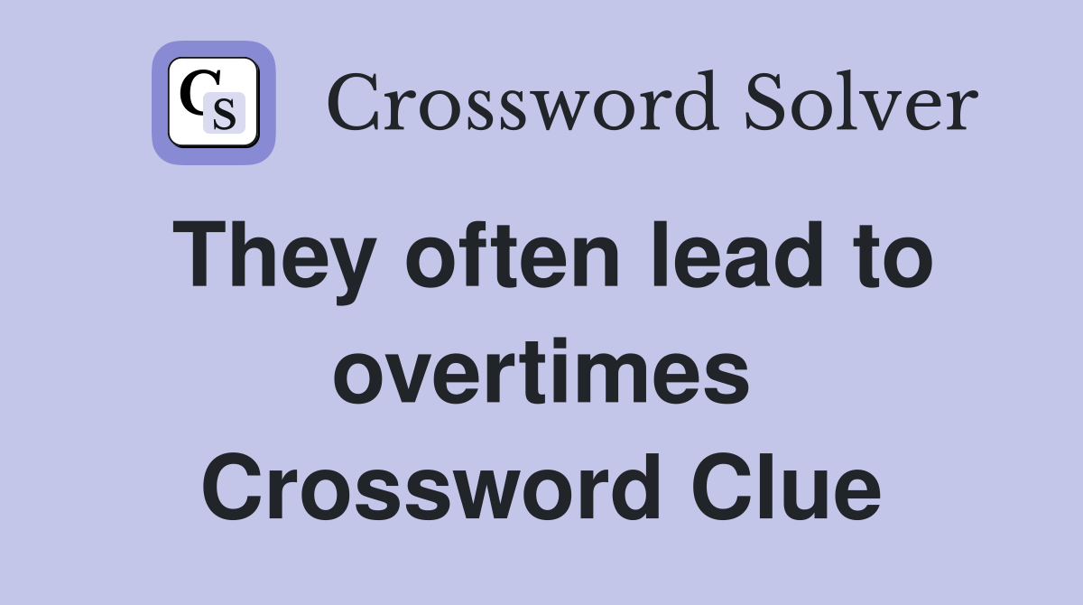 They often lead to overtimes Crossword Clue