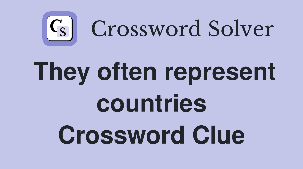 They often represent countries Crossword Clue