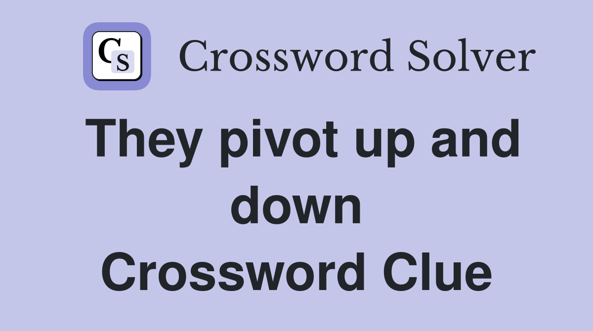 They pivot up and down Crossword Clue