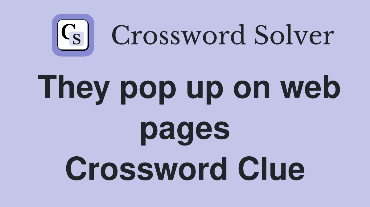 They pop up on web pages Crossword Clue