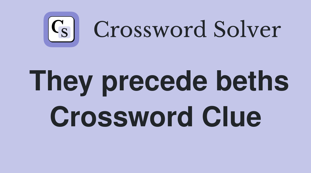 They precede beths Crossword Clue