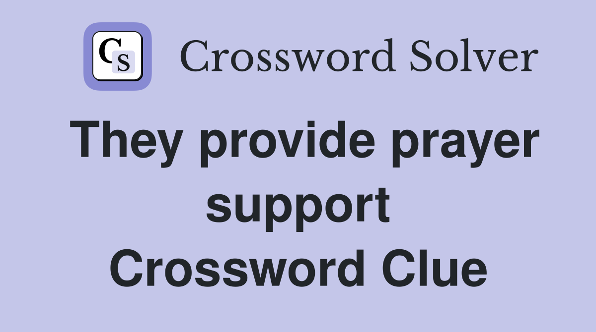 They provide prayer support Crossword Clue
