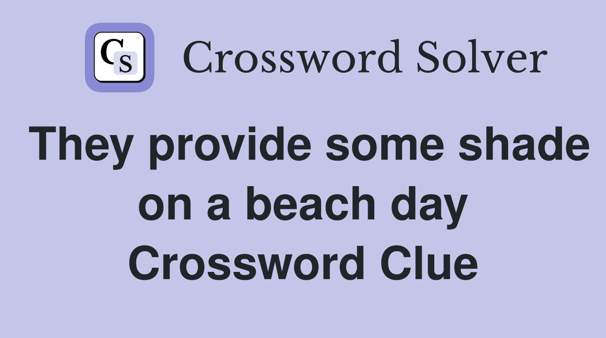 They provide some shade on a beach day Crossword Clue