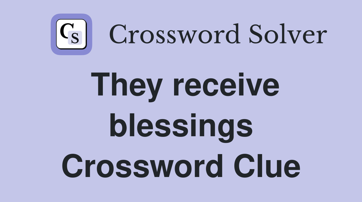 They receive blessings Crossword Clue