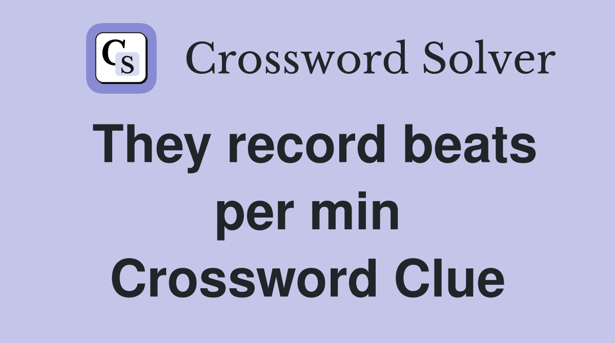 They record beats per min Crossword Clue