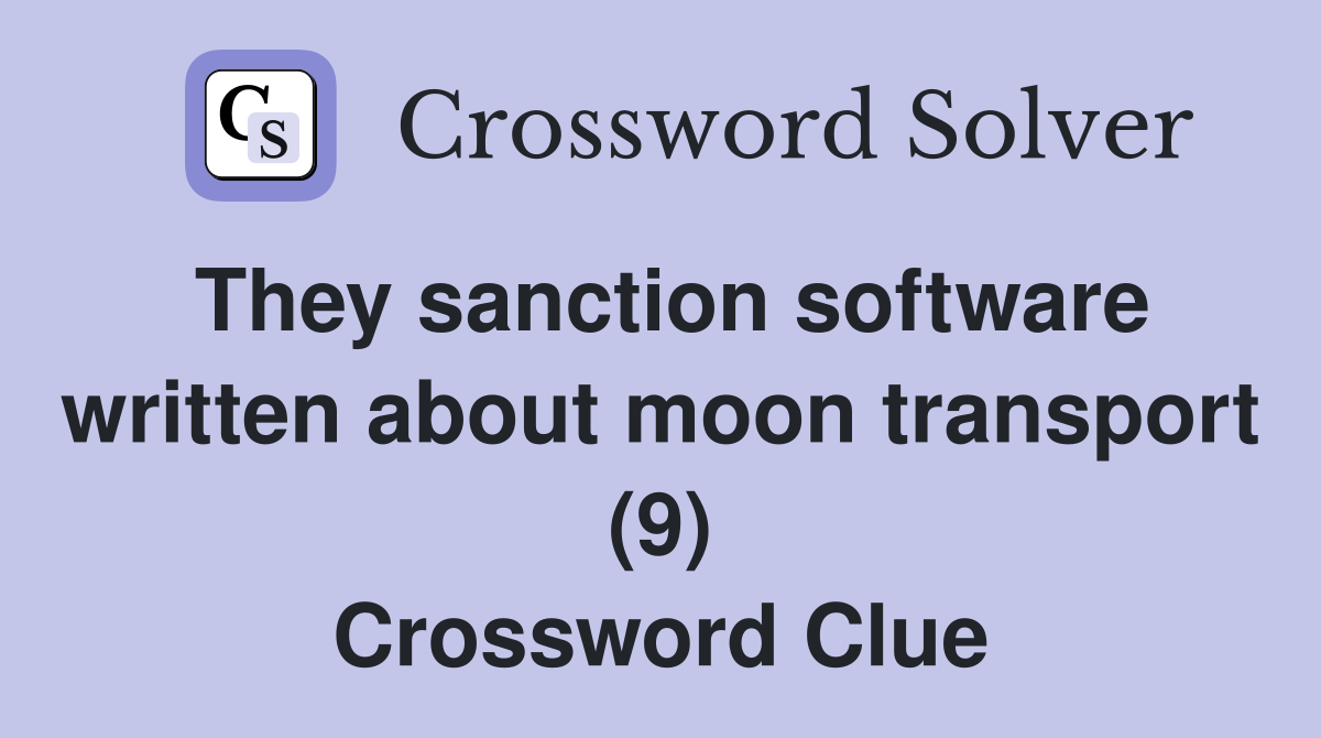 They sanction software written about moon transport (9) Crossword Clue
