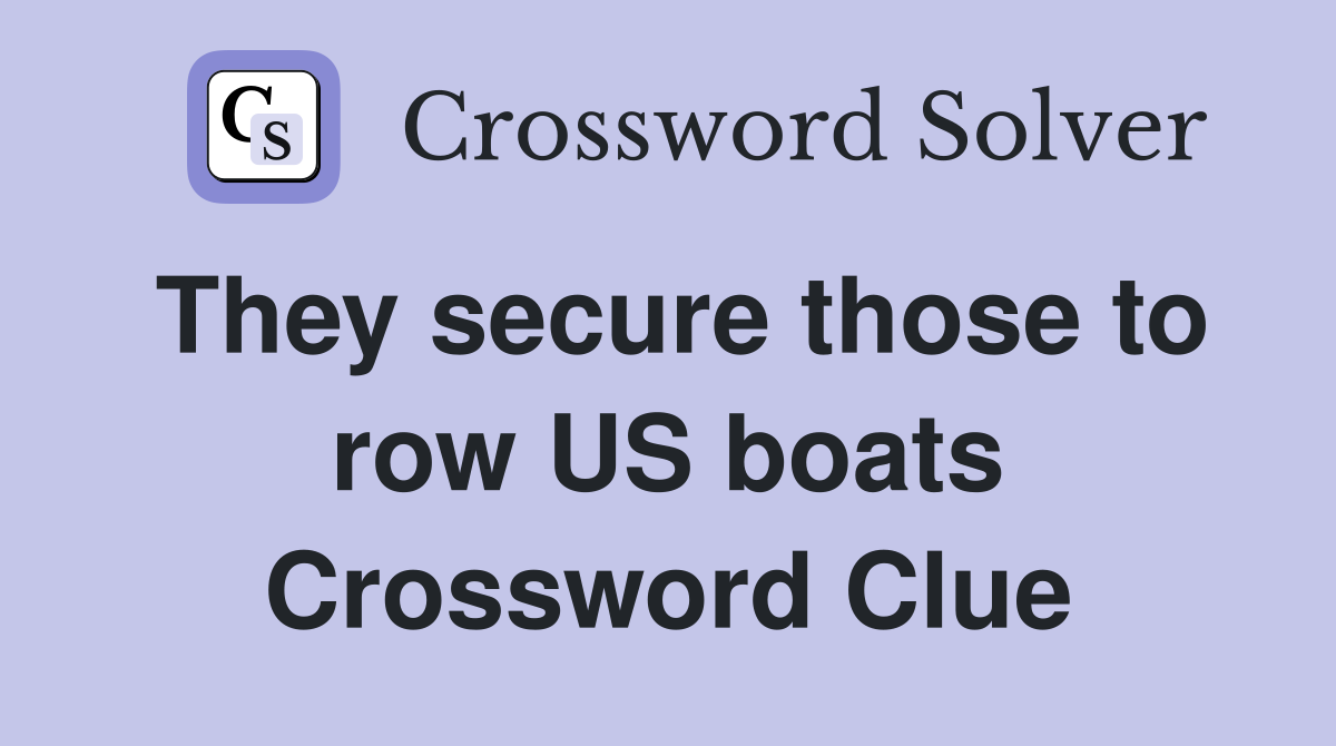 They secure those to row US boats Crossword Clue