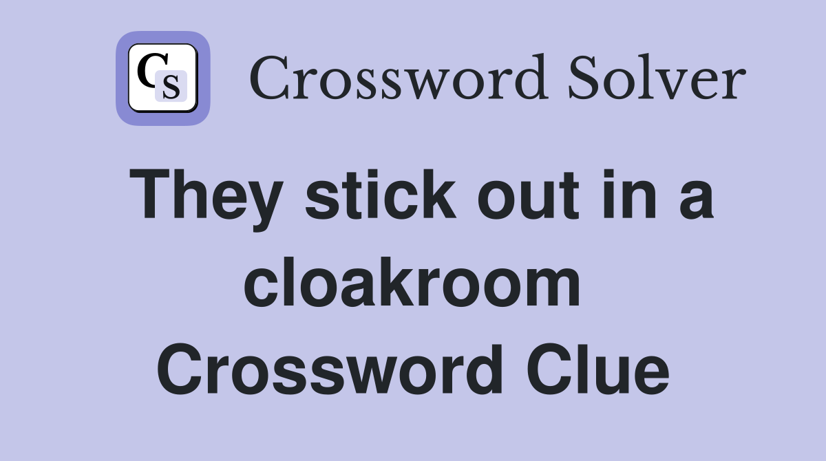 They stick out in a cloakroom Crossword Clue