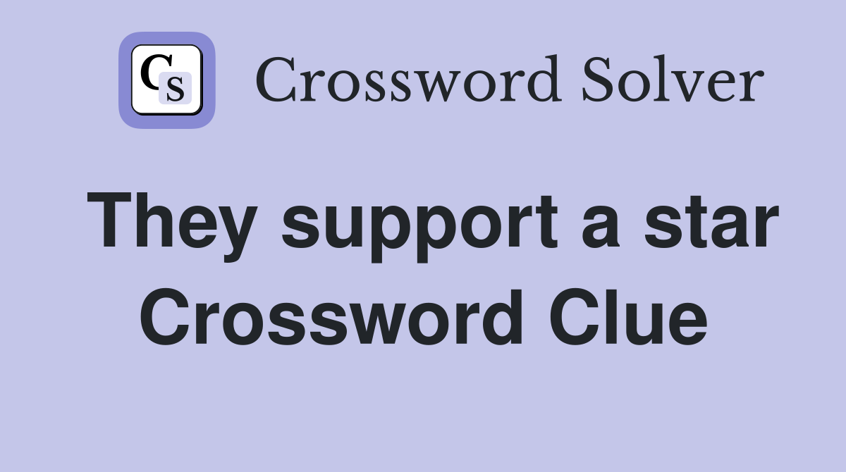 They support a star Crossword Clue