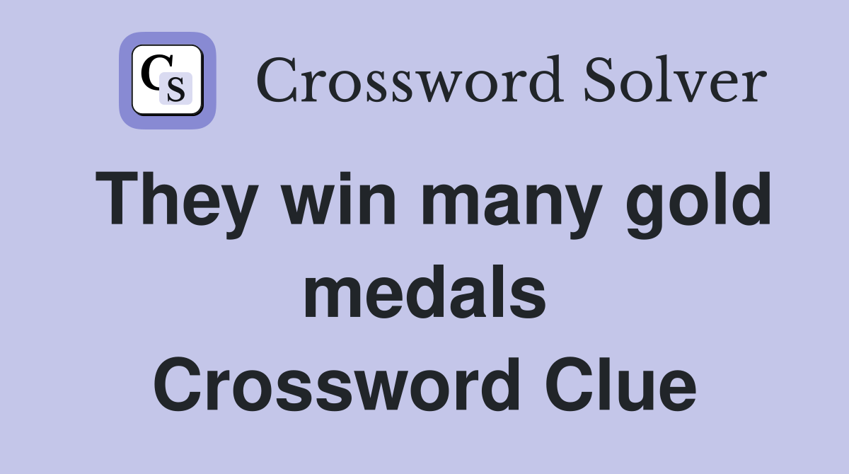 They win many gold medals Crossword Clue