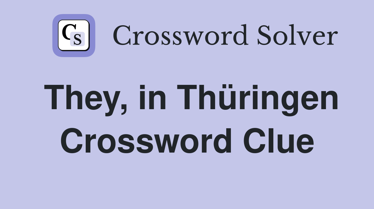 They, in Thüringen Crossword Clue