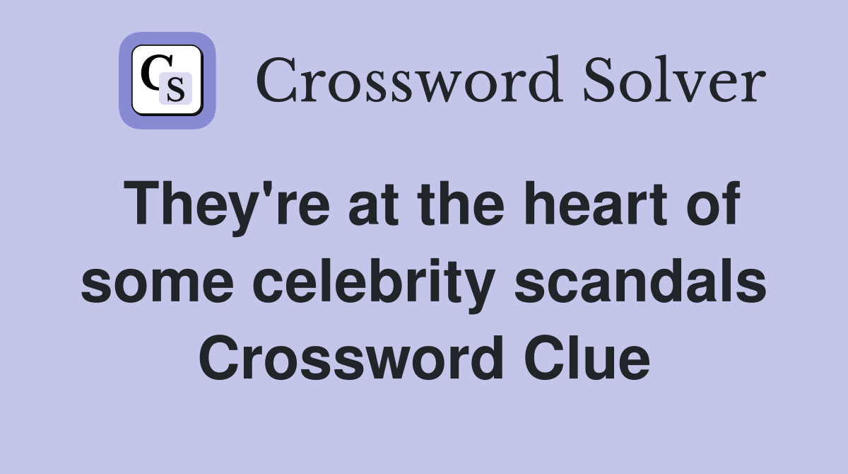 They're at the heart of some celebrity scandals Crossword Clue
