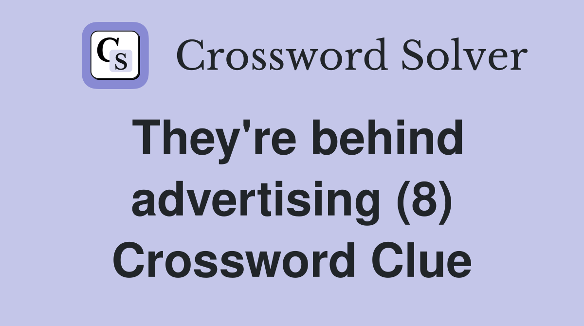 They're behind advertising (8) Crossword Clue