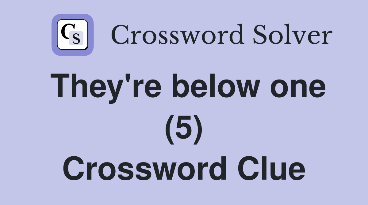 They're below one (5) Crossword Clue