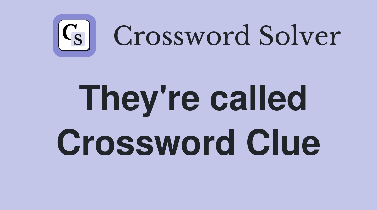 They're called Crossword Clue