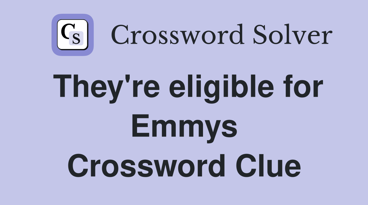 They're eligible for Emmys Crossword Clue