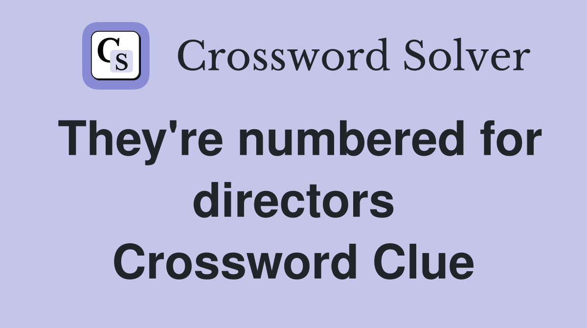 They're numbered for directors Crossword Clue