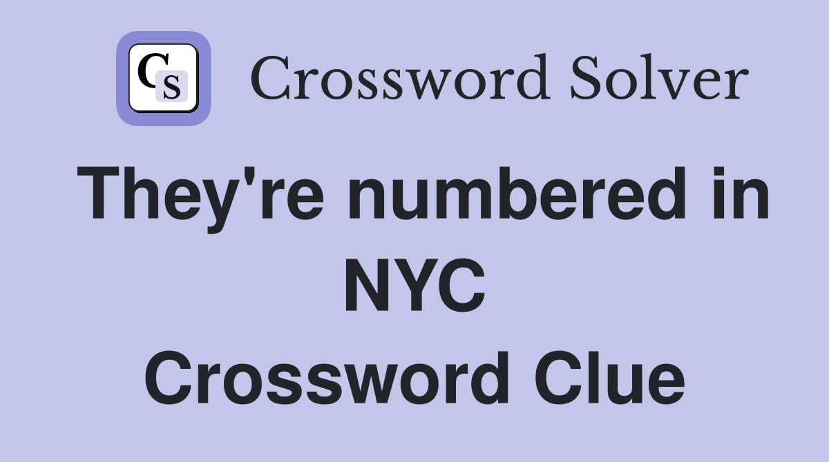 They're numbered in NYC Crossword Clue