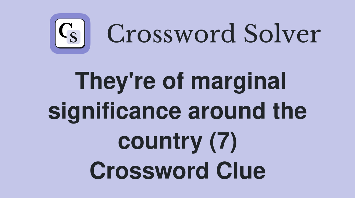 They're of marginal significance around the country (7) Crossword Clue