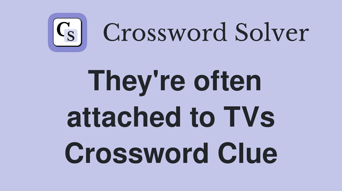 They're often attached to TVs Crossword Clue
