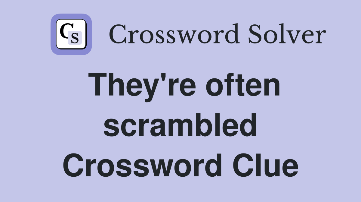 They're often scrambled Crossword Clue