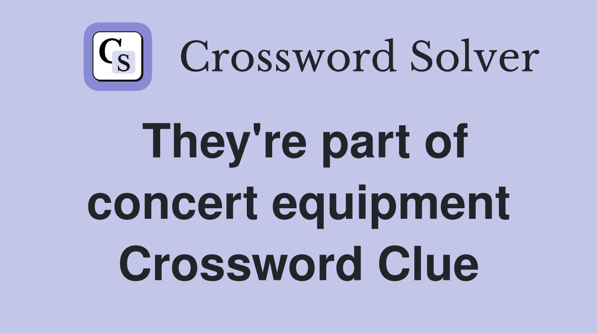 They're part of concert equipment Crossword Clue