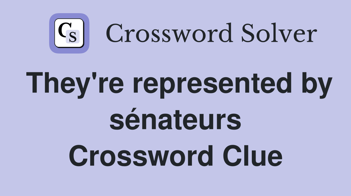 They're represented by sénateurs Crossword Clue