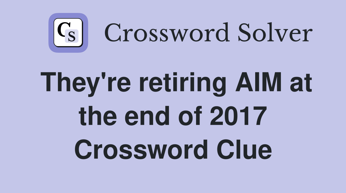 They're retiring AIM at the end of 2017 Crossword Clue