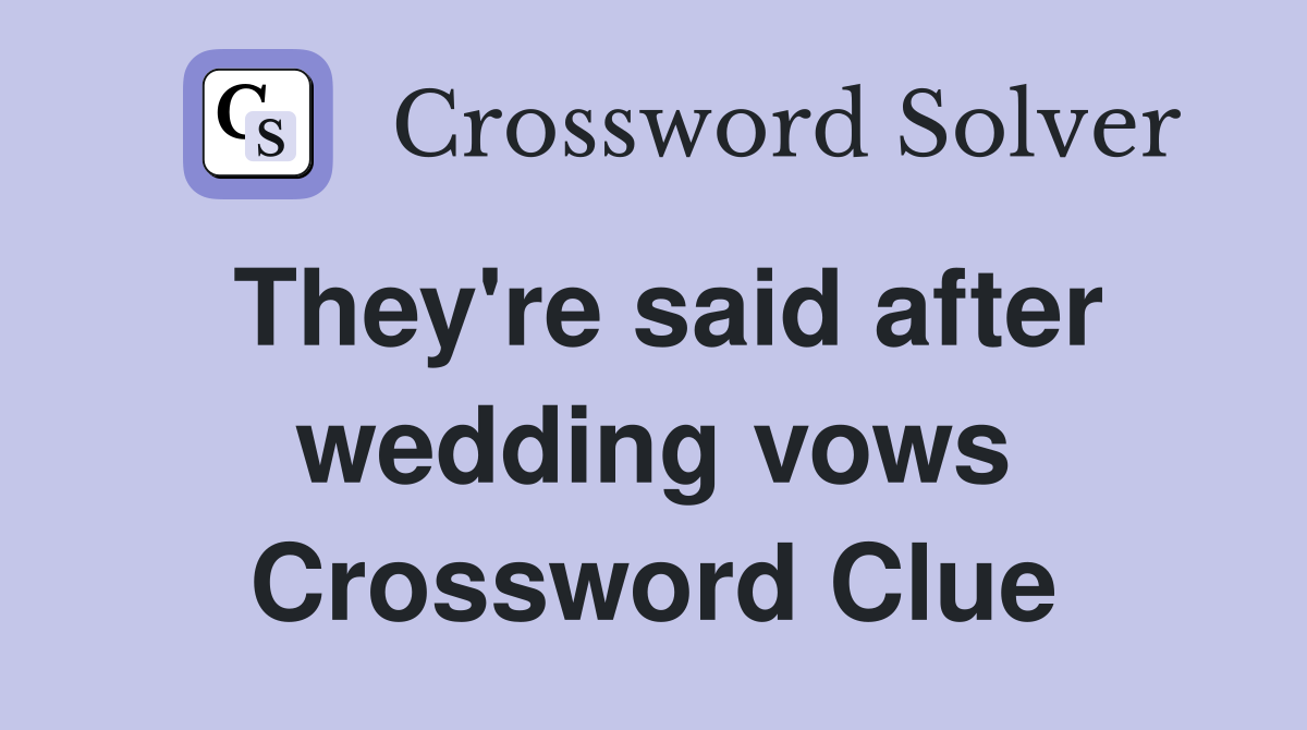 They're said after wedding vows Crossword Clue