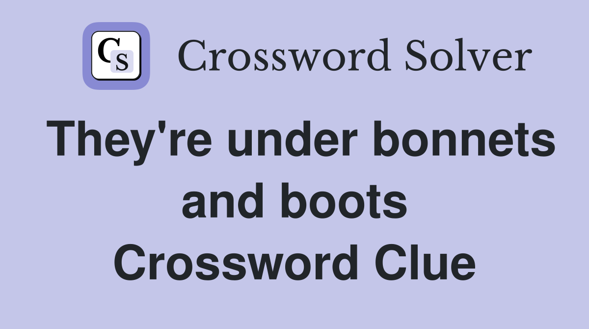 They're under bonnets and boots Crossword Clue