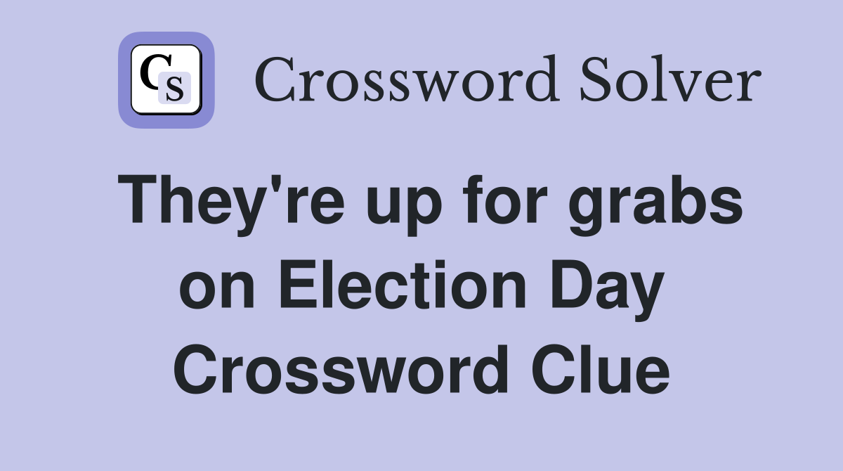 They're up for grabs on Election Day Crossword Clue