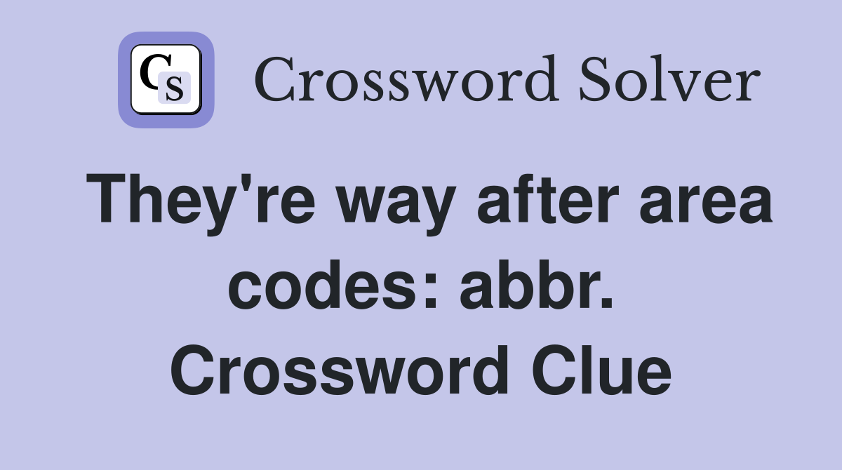 They're way after area codes: abbr. Crossword Clue