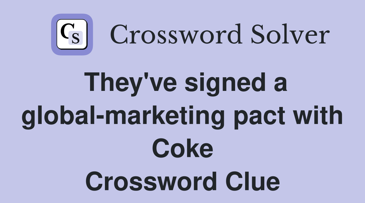They've signed a global-marketing pact with Coke Crossword Clue