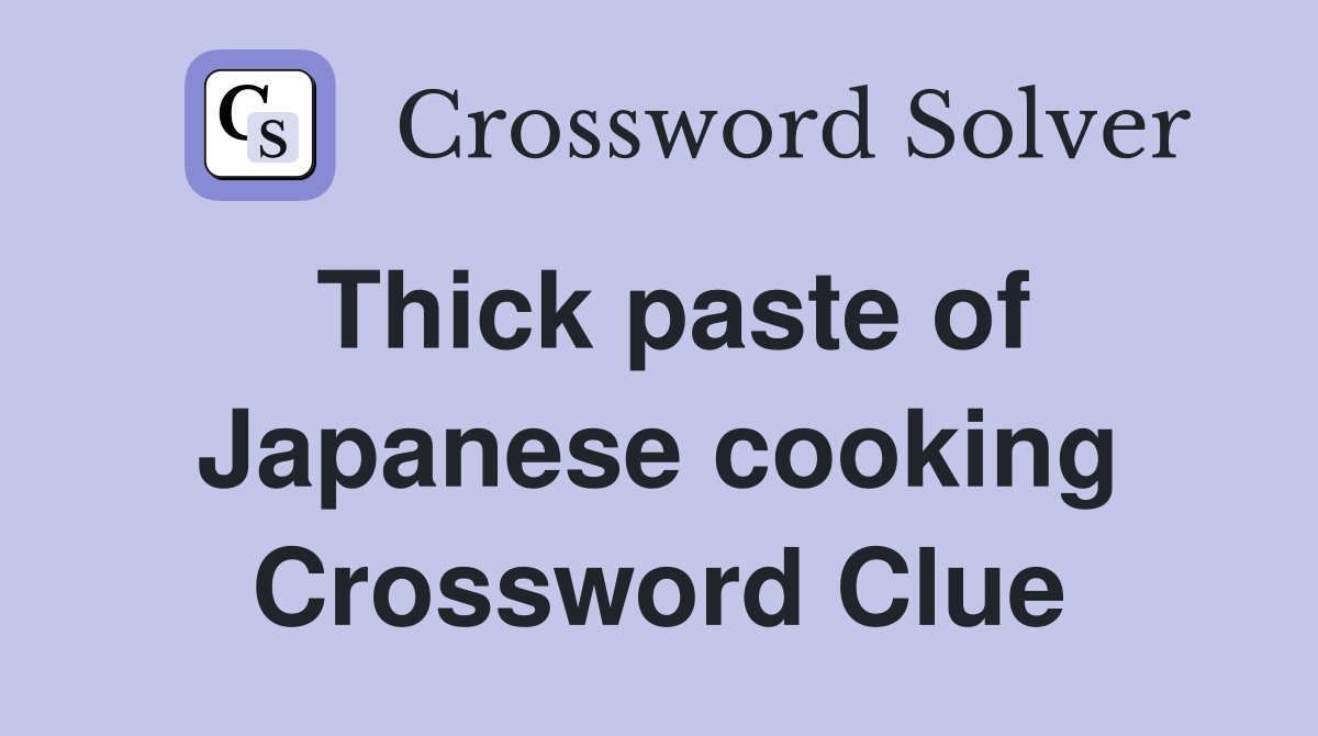 Thick paste of Japanese cooking Crossword Clue