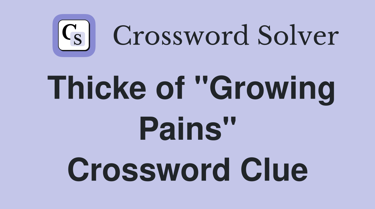 Thicke of "Growing Pains" Crossword Clue