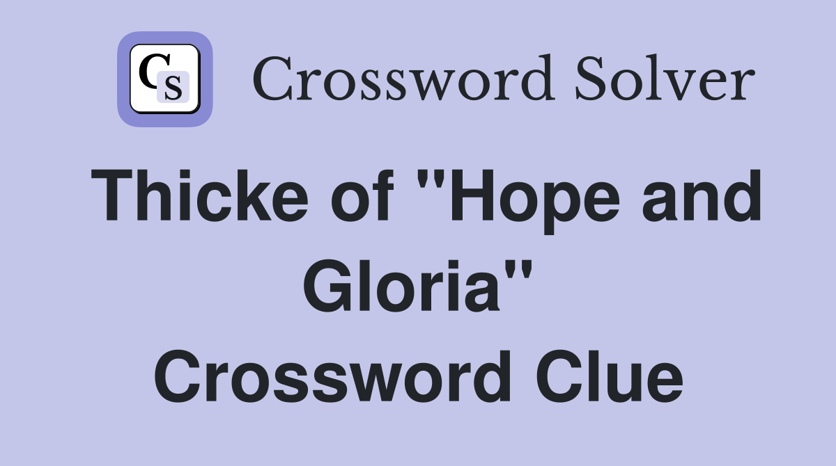 Thicke of "Hope and Gloria" Crossword Clue