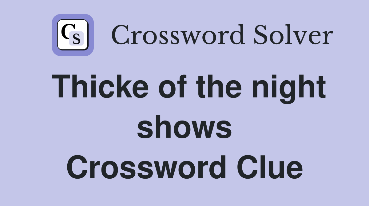 Thicke of the night shows Crossword Clue