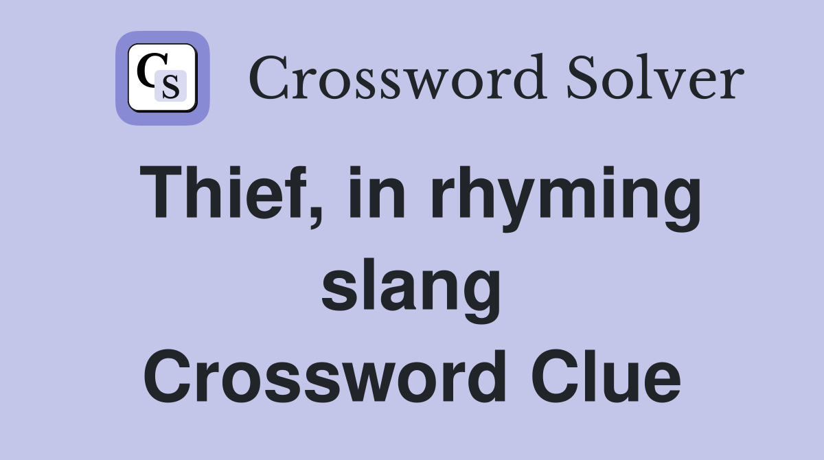 Thief, in rhyming slang Crossword Clue