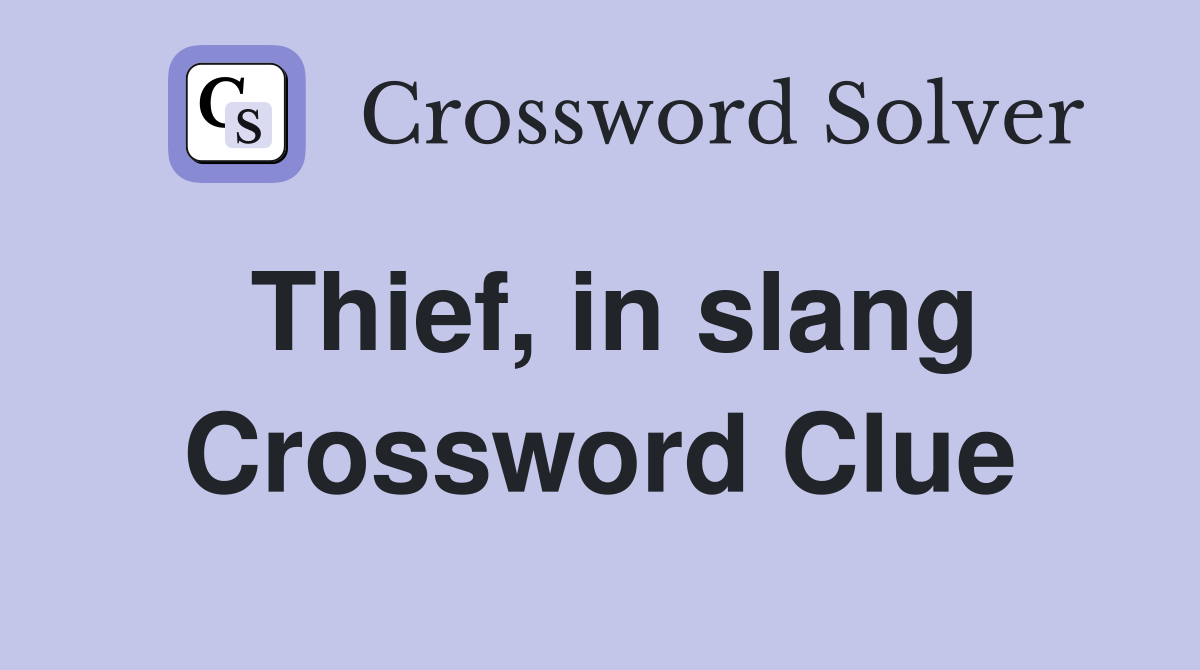 Thief, in slang Crossword Clue