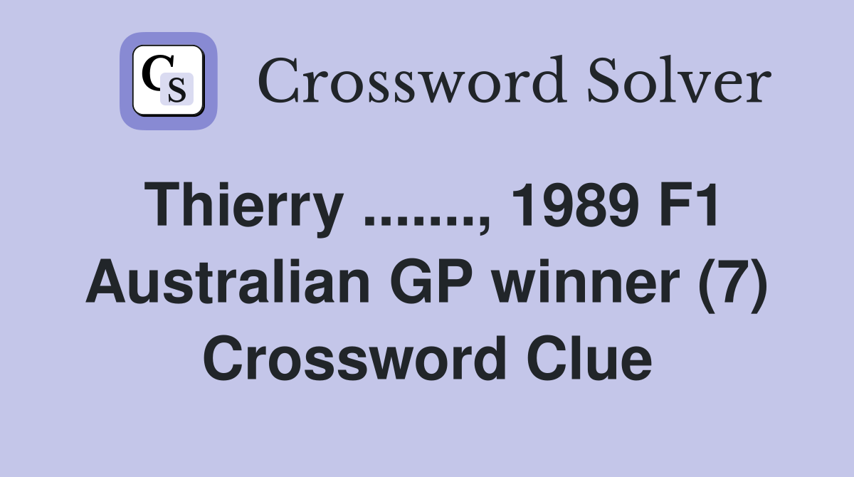 Thierry ......., 1989 F1 Australian GP winner (7) Crossword Clue