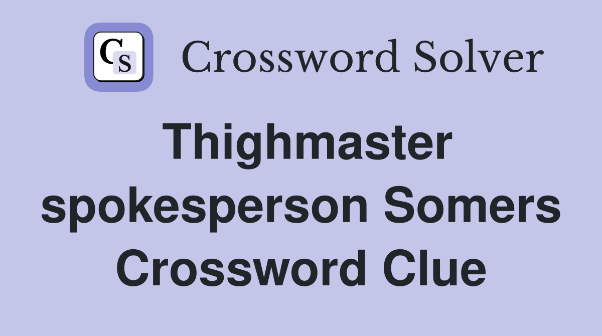 Thighmaster spokesperson Somers Crossword Clue