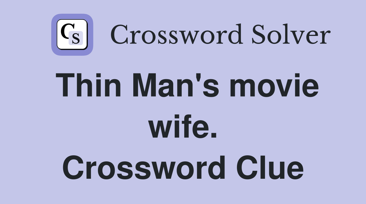 Thin Man's movie wife. Crossword Clue
