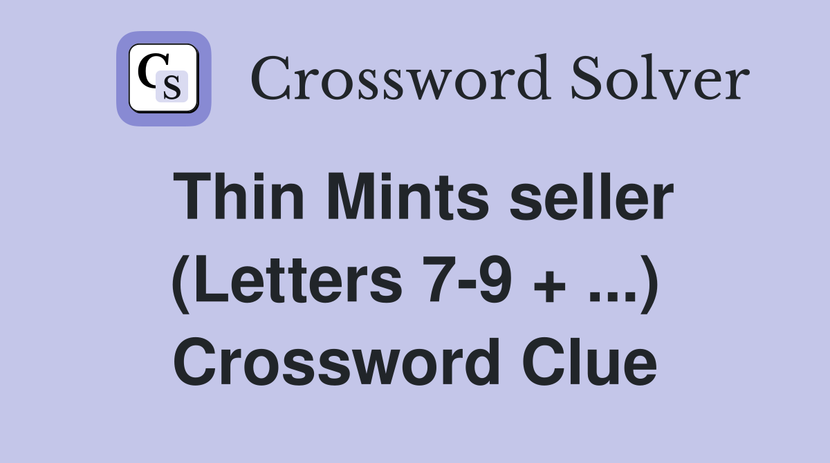 Thin Mints seller (Letters 7-9 + ...) Crossword Clue