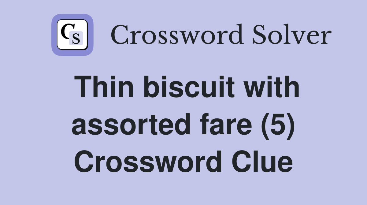 Thin biscuit with assorted fare (5) Crossword Clue